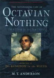 The Astonishing Life of Octavian Nothing, Traitor to the Nation: Volum