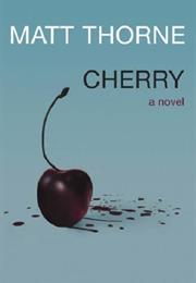 Matt Thorne: Cherry