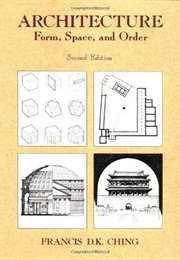 Architecture: Form, Space, & Order (Francis Ching)