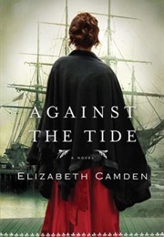 Against the Tide (Elizabeth Camden)