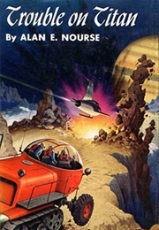 Trouble on Titan (Alan E. Nourse)