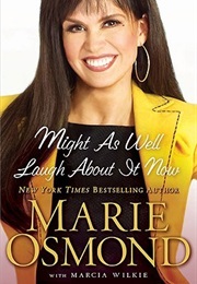 Might as Well Laugh About It Now (Marie Osmond, Marcia Wilkie)