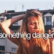 Do Something Dangerous