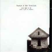 Old Man & Me (When I Get to Heaven) - Hootie & the Blowfish