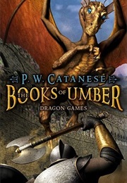 Dragon Games (The Books of Umber #2) (P.W. Catanese)