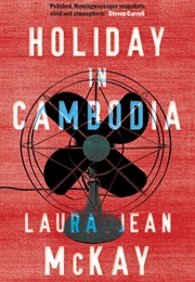 Holiday in Cambodia (Laura Jean McKay)