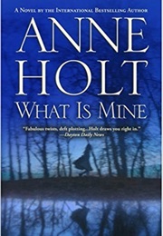 What Is Mine (Anne Holt)