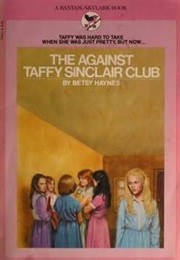 The Against Taffy Sinclair Club (Betsy Haynes)