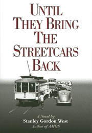 Until They Bring the Streetcars Back