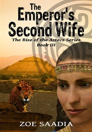 The Emperor's Second Wife (Zoe Saadia)