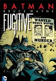 Batman: Bruce Wayne, Fugitive (Greg Rucka, Chuck Dixon)