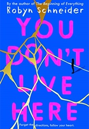 You Don't Live Here (Robyn Schneider)
