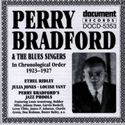 Perry Bradford & the Blues Singers in Chronological Order 1923-1927