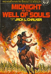 Midnight at the Well of Souls (Jack L. Chalker)