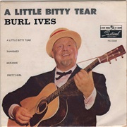 A Little Bitty Tear - Burl Ives