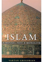 Islam: A Mosaic, Not a Monolith (Vartan Gregorian)