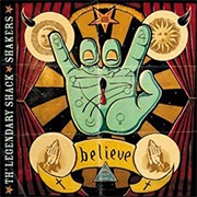 Th' Legendary Shack Shakers - Believe