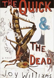 The Quick & the Dead (Joy Williams)