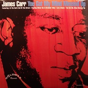 James Carr - You Got My Mind Messed Up (1967)