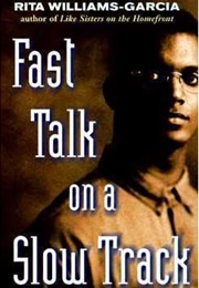 Fast Talk on a Slow Track (Rita Williams-Garcia)