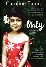 Only: A Singular Memoir (Caroline Baum)