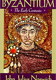 A History of Byzantium: The Early Centuries (John Julius Norwich)