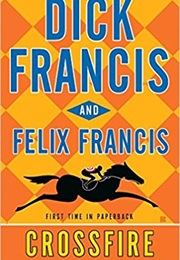 Crossfire (By Dick Francis)
