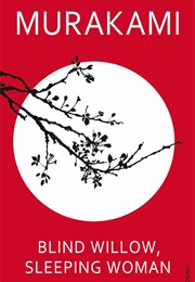 Mekurayanagi to Nemuru Onna / Blind Willow, Sleeping Woman (Haruki Murakami)