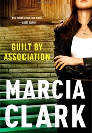 Guilt by Association (Marcia Clark)