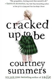 Cracked Up to Be (Courtney Summers)