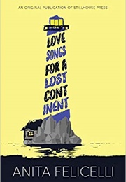Love Songs for a Lost Continent (Anita Felicelli)