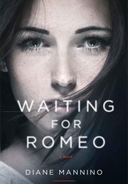 Waiting for Romeo (Diane Mannino)