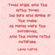 "Jabberwocky" by Lewis Carroll