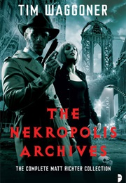 The Nekropolis Archives (Tim Waggoner)