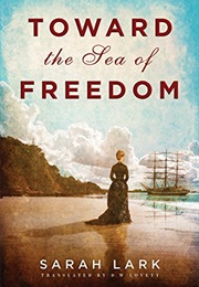 Toward the Sea of Freedom (Sarah Lark)