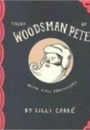 Tales of Woodsman Pete (Lilli Carré)