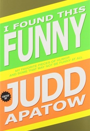 I Found This Funny (Judd Apatow)