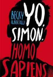 Yo, Simon, Homo Sapiens (Becky Albertalli)