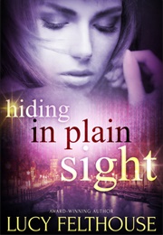 Hiding in Plain Sight (Lucy Felthouse)