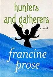 Hunters and Gatherers (Francine Prose)