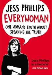 Everywoman: One Woman's Truth About Speaking the Truth (Jess Phillips)