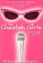 The Cheetah Girls: Livin' Large (Deborah Gregory)