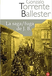 The Saga/Escape of J.B. (Gonzalo Torrente Ballester)