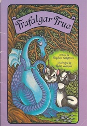 Trafalgar True (Stephen Cosgrove)