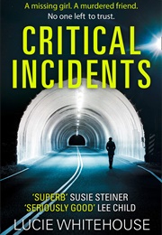 Critical Incidents (Lucie Whitehouse)