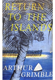 Return to the Islands (Arthur Grimble)