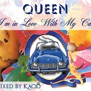 Queen - I&#39;m in Love With My Car
