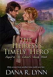 The Heiress&#39;s Timely Hero (Timely Bride #2) (Dana R. Lynn)