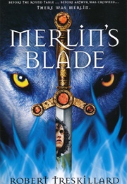 Merlin's Blade (Robert Treskillard)