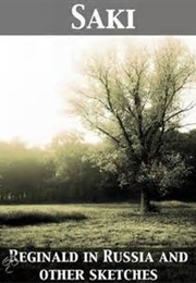 Reginald in Russia and Other Sketches (Saki)